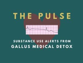 substance use alerts from gallus medical detox